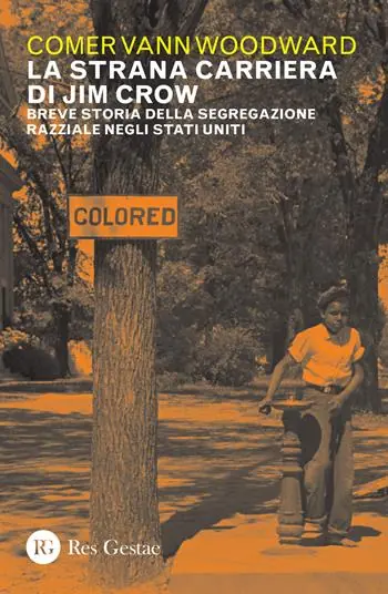 La strana carriera di Jim Crow. Breve storia della segregazione razziale negli Stati Uniti Saldi