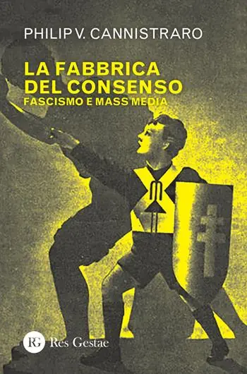 La fabbrica del consenso. Fascismo e mass media Must-Have