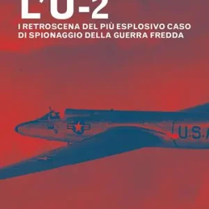 Prezzo Di Fabbrica L‘U-2. I retroscena del più esplosivo caso di spionaggio della guerra fredda