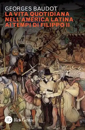 La vita quotidiana nell‘America latina ai tempi di Filippo II Soddisfatti O Rimborsati