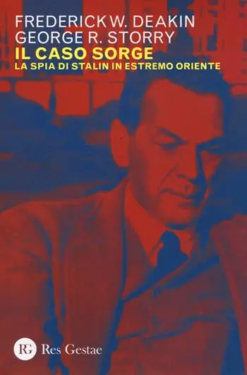 Compra Online Il caso Sorge. La spia di Stalin in Estremo Oriente