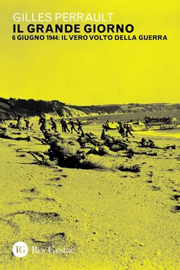 Miglior Prezzo Il grande giorno. 6 giugno 1944 il vero volto della guerra