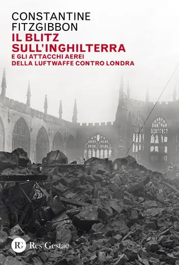 Ultima Occasione Il blitz sull‘Inghilterra e gli attacchi aerei della Luftwaffe contro Londra