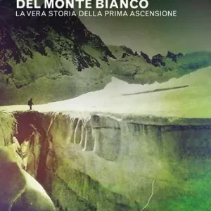 La conquista del Monte Bianco. La vera storia della prima ascensione Promo Stagionale
