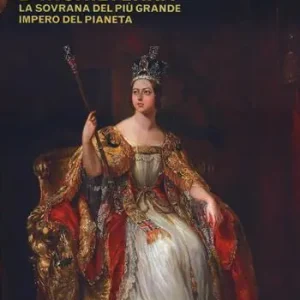 Quantità Limitata Vittoria d‘Inghilterra. La sovrana del più grande Impero del pianeta