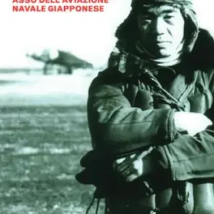 Samurai! La storia del famoso asso dell‘aviazione navale giapponese Pagamento Sicuro
