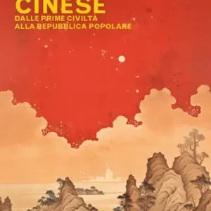 Offerta Del Giorno Il mondo cinese. Dalle prime civiltà alla Repubblica popolare