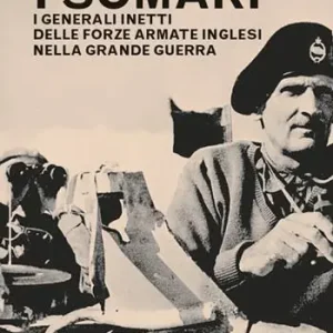 I somari. I generali inetti delle forze armate inglesi nella Grande Guerra Promo Stagionale