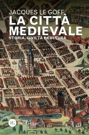 La città medievale. Storia, civiltà e cultura Spedito Oggi