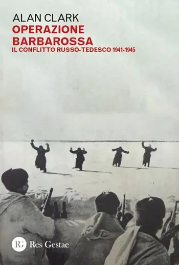 Offerta Limitata Operazione Barbarossa. Il conflitto russo-tedesco 1941-1945
