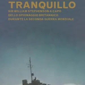 Il canadese tranquillo. Sir William Stephenson a capo dello spionaggio britannico durante la Seconda Guerra Mondiale Professionale