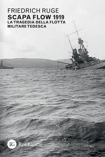 Scapa Flow 1919. La tragedia della flotta militare tedesca Promozione