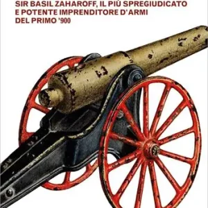 Il re dei mercanti di cannoni Nuova Collezione