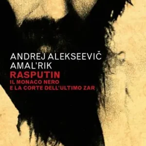 Miglior Prezzo Rasputin. Il monaco nero e la corte dell‘ultimo zar. Nuova ediz.