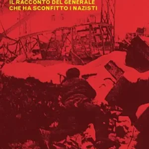 La battaglia di Stalingrado. Il racconto del generale che ha sconfitto i nazisti. Nuova ediz. Scelto Dai Clienti