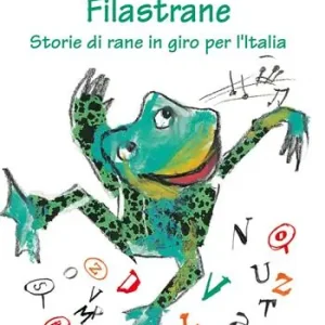 Sconto Filastrane. Storie di rane in giro per l‘Italia