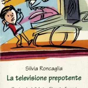 La televisione prepotente. Ediz. illustrata Prezzo Scontato