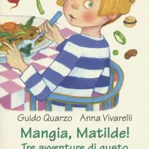 Novità Mangia, Matilde! Tre avventure di gusto