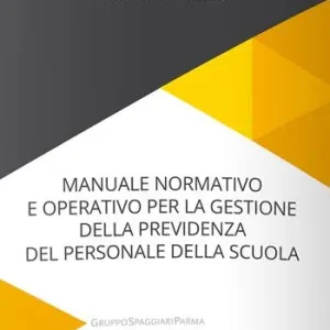 Super Prezzo Manuale normativo e operativo per la gestione della previdenza del personale della scuola