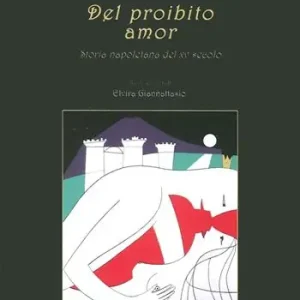 Del proibito amor. Storia napoletana del XV secolo Soddisfatti O Rimborsati
