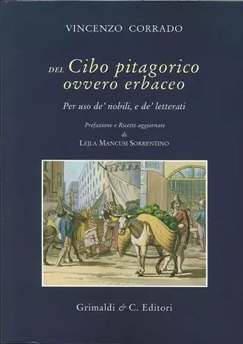 Del cibo pitagorico ovvero erbaceo. Per uso de‘ nobili, e de‘ letterati (rist. anast. Napoli, 1781) Must-Have