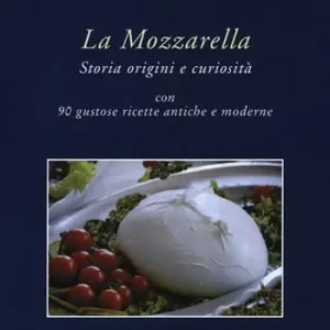 La mozzarella. Storia origini e curiosità Prezzo Basso