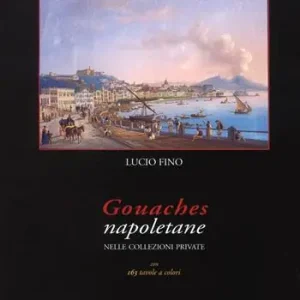 Gouaches napoletane nelle collezioni private Must-Have