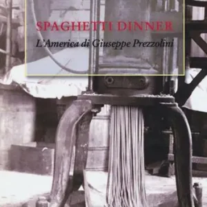 Nuova Collezione Spaghetti dinner. L‘america di Giuseppe Prezzolini