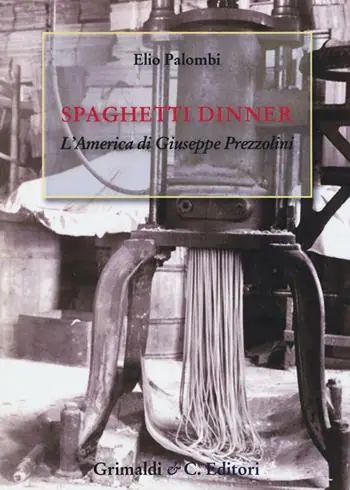 Nuova Collezione Spaghetti dinner. L‘america di Giuseppe Prezzolini