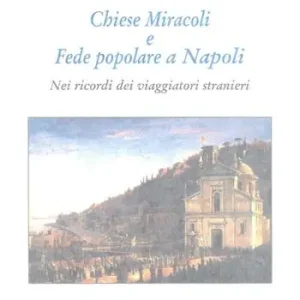 Solo Oggi Chiese miracoli e fede popolare a Napoli. Nei ricordi dei viaggiatori stranieri