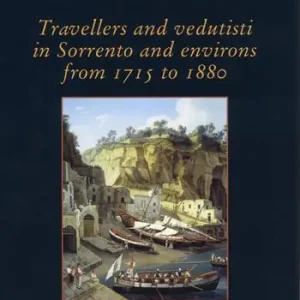 Compra Oggi Stesso Travellers and vedutisti in Sorrento and environs from 1715 to 1880. Ediz. a colori
