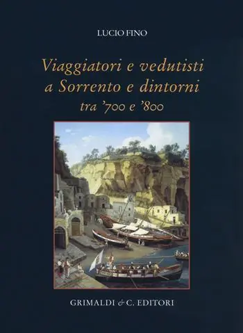 Esclusivo Viaggiatori e vedutisti a Sorrento e dintorni tra ‘700 e ‘800. Ediz. a colori