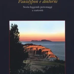 Nuovo Arrivo Pausilypon e dintorni. Storie, leggende, personaggi e curiosità. Ediz. ampliata