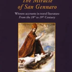 Compra Online The miracle of san Gennaro. Witness accounts in travel literature from the 18th to 19th century