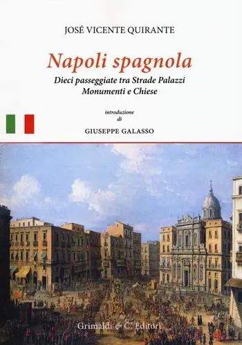 Napoli spagnola. Dieci passeggiate tra strade, palazzi, monumenti e chiese Offerta