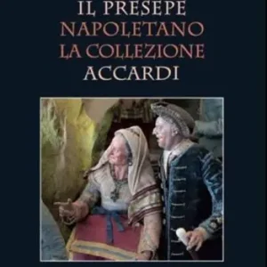 Il presepe napoletano. La collezione Accardi. Ediz. a colori Offerta Limitata