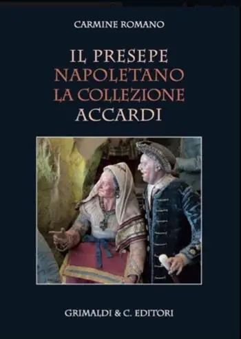 Il presepe napoletano. La collezione Accardi. Ediz. a colori Offerta Limitata