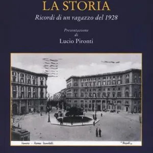 La storia. Ricordi di un ragazzo del 1928 Pagamento Sicuro