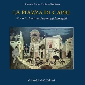Prezzo Basso La piazza di Capri. Storia, architetture, personaggi, immagini. Ediz. a colori