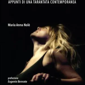 Balla taranta mia. Appunti di una tarantata contemporanea Acquista Ora