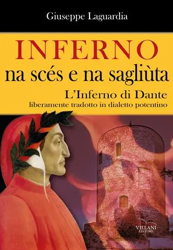 Sconto Inferno, na scés e na sagliùta. L‘Inferno di Dante liberamente tradotto in dialetto potentino
