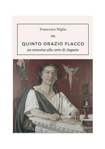 Quinto Orazio Flacco. Un venosino alla corte di Augusto Subito Disponibile