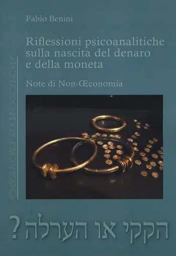 Prezzo Scontato Riflessioni psicoanalitiche sulla nascita del denaro e della moneta. Note di non economia