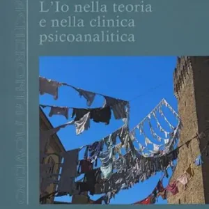 Sconto L‘ io nella teoria e nella clinica psicoanalitica