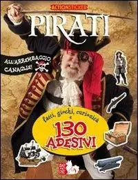 Bestseller Pirati. Fatti, giochi, curiosità e 130 adesivi. Ediz. illustrata