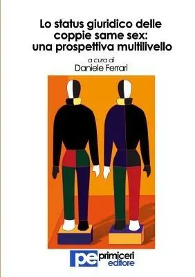 Consegna Rapida Lo status giuridico delle coppie same sex. Una prospettiva multilivello
