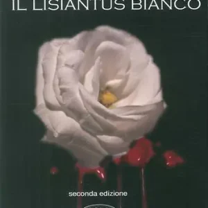 Il lisiantus bianco. Alla vita, unica e preziosa Compra Oggi Stesso