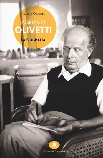 Adriano Olivetti. La biografia Non Perdere