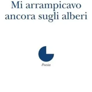 Mi arrampicavo ancora sugli alberi Must-Have