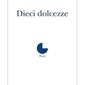 Ultimissimo Modello Dieci dolcezze